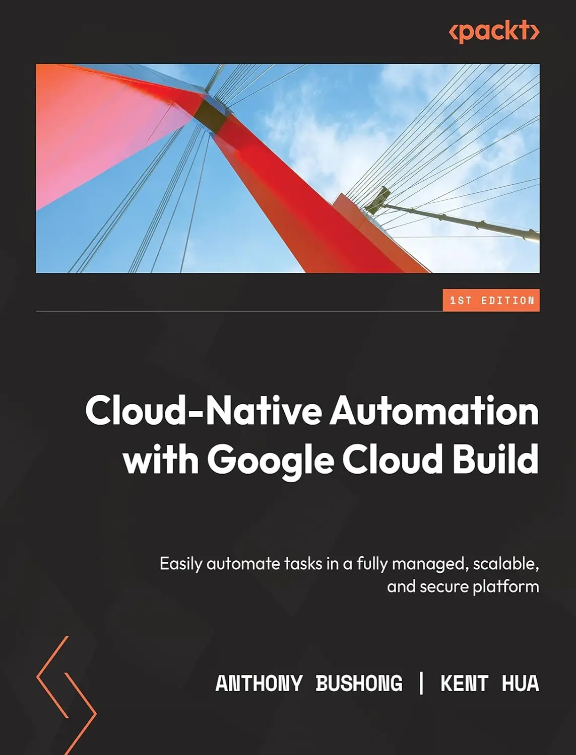 Cloud Native Automation with Google Cloud Build (1 ed) 1 Cloud Native Automation with Google Cloud Build (1 ed)