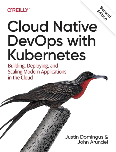 Cloud Native DevOps with Kubernetes (2 ed)