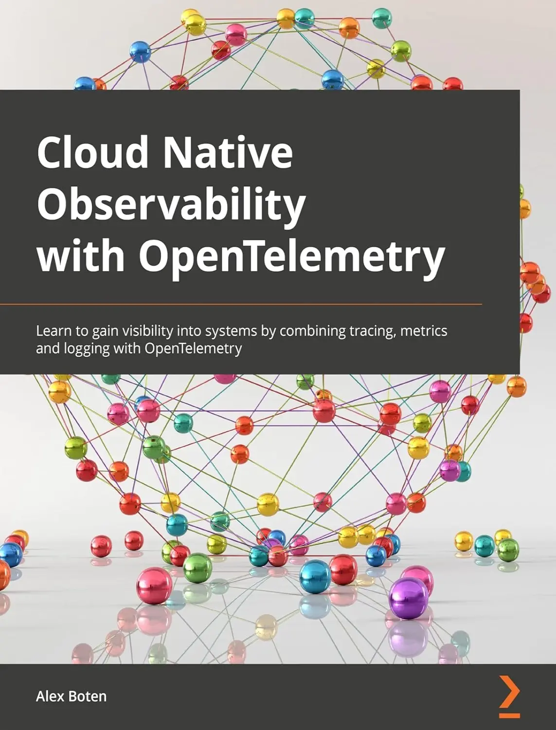 Cloud-Native Observability with OpenTelemetry (1 ed) 1 Cloud-Native Observability with OpenTelemetry (1 ed)