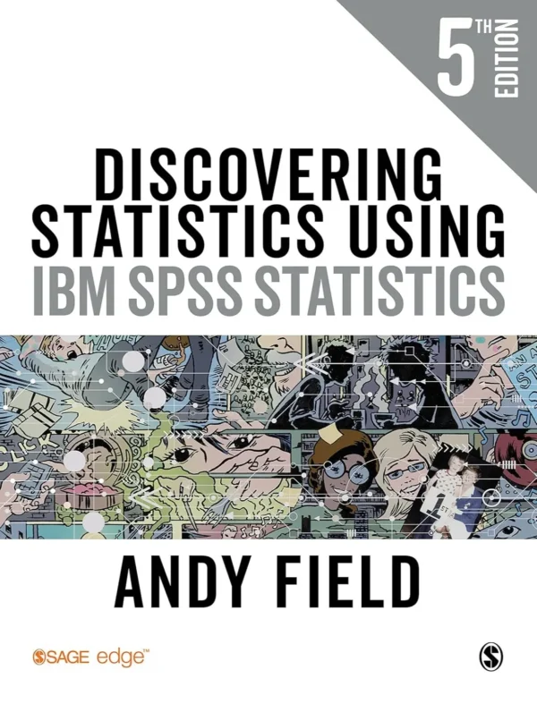Discovering Statistics Using IBM SPSS Statistics (5 ed) Discovering Statistics Using IBM SPSS Statistics (5 ed)
