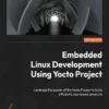 Embedded Linux Development Using Yocto Project (3 ed)