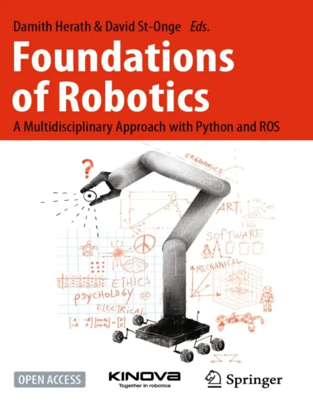 Foundations of Robotics, A Multidisciplinary Approach with Python and ROS (1 ed)