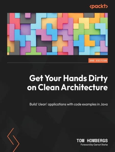 Get Your Hands Dirty on Clean Architecture (2 ed)