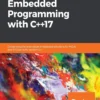 Hands-On Embedded Programming with C++17 (1 ed)