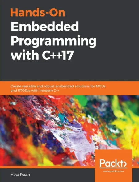 Hands-On Embedded Programming with C++17 (1 ed)