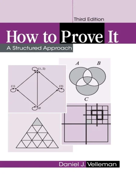 How to Prove It, A Structured Approach (3 ed)