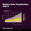 Modern Data Visualization with R (1 ed)