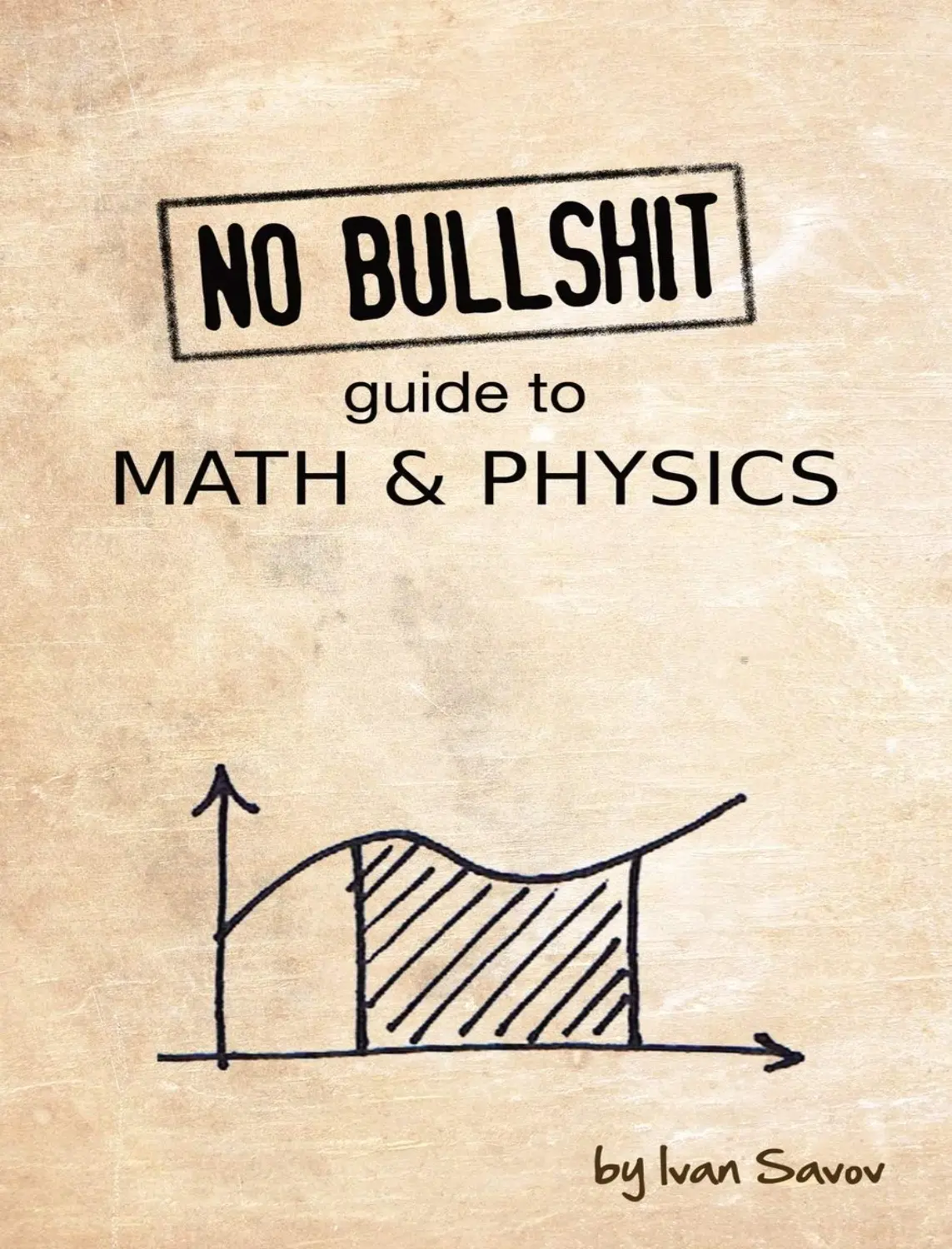 No Bullshit Guide to Math and Physics (5 ed) 1 No Bullshit Guide to Math and Physics (5 ed)