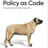 Policy as Code (1 ed)