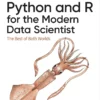 Python and R for the Modern Data Scientist (1 ed)
