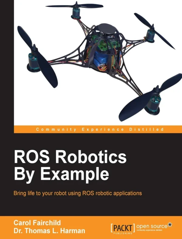 ROS Robotics By Example (1 ed) ROS Robotics By Example (1 ed)