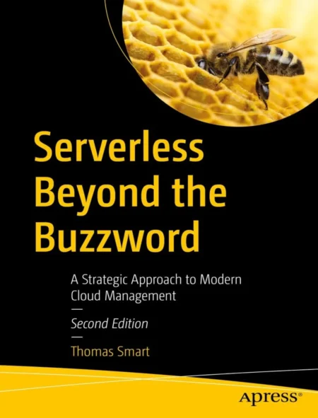 Serverless Beyond the Buzzword (2 ed)