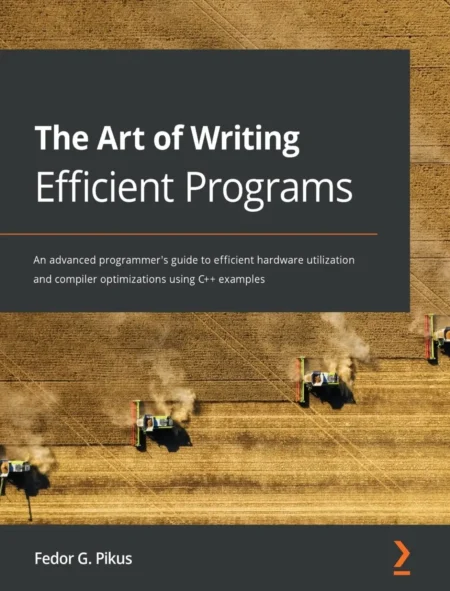 The Art of Writing Efficient Programs (1 ed)
