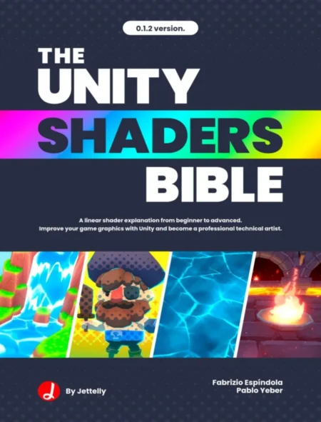 The Unity Shaders Bible (1 ed)
