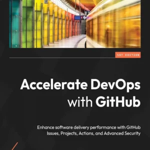 Accelerate DevOps with GitHub (1 ed)