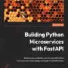 Building Python Microservices with FastAPI (1 ed)
