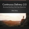 Continuous Delivery 2.0 (1 ed)