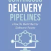 Continuous Delivery Pipelines (1 ed)