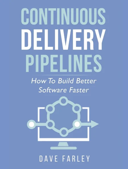 Continuous Delivery Pipelines (1 ed)