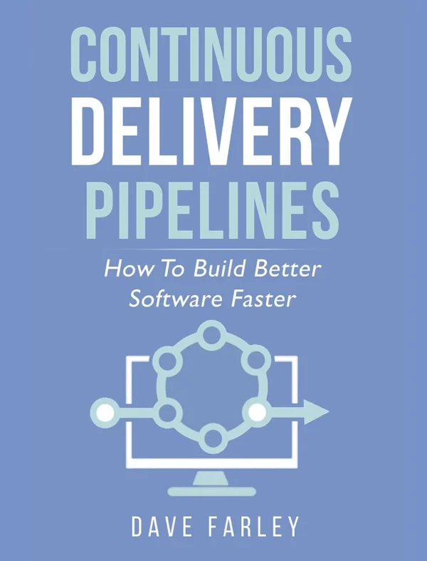 Continuous Delivery Pipelines (1 ed)