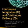 Continuous Integration (CI) and Continuous Delivery (CD) (1 ed)