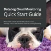 Datadog Cloud Monitoring Quick Start Guide (1 ed)