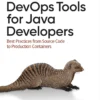 DevOps Tools for Java Developers (1 ed)