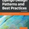 Django Design Patterns and Best Practices (2 ed)