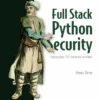 Full Stack Python Security (1 ed)