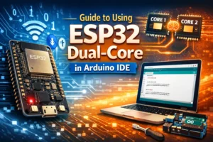 Guide to Using ESP32 Dual-Core in Arduino IDE 3 Guide to Using ESP32 Dual-Core in Arduino IDE