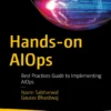 Hands-on AIOps (1 ed)