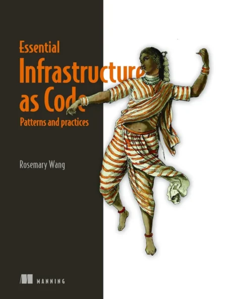 Infrastructure as Code, Patterns and Practices (1 ed)