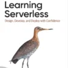 Learning Serverless (1 ed)