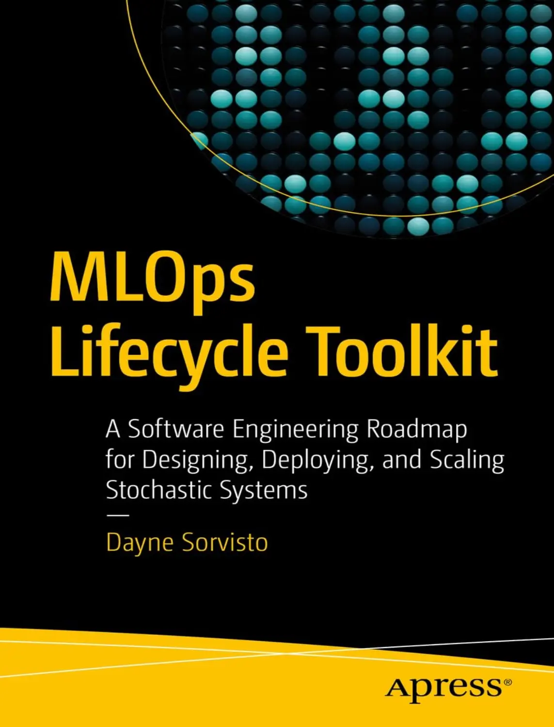 MLOps Lifecycle Toolkit (1 ed) 1 MLOps Lifecycle Toolkit (1 ed)