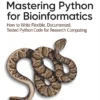 Mastering Python for Bioinformatics (1 ed)
