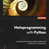 Metaprogramming with Python (1 ed)