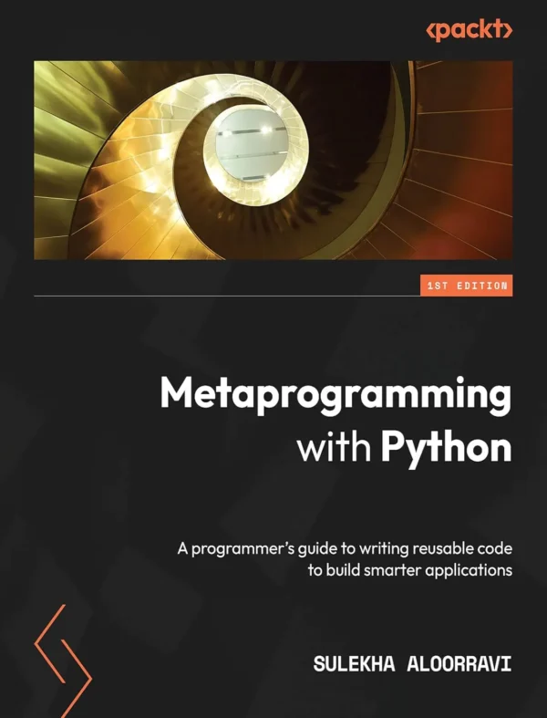Metaprogramming with Python (1 ed)