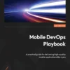 Mobile DevOps Playbook (1 ed)