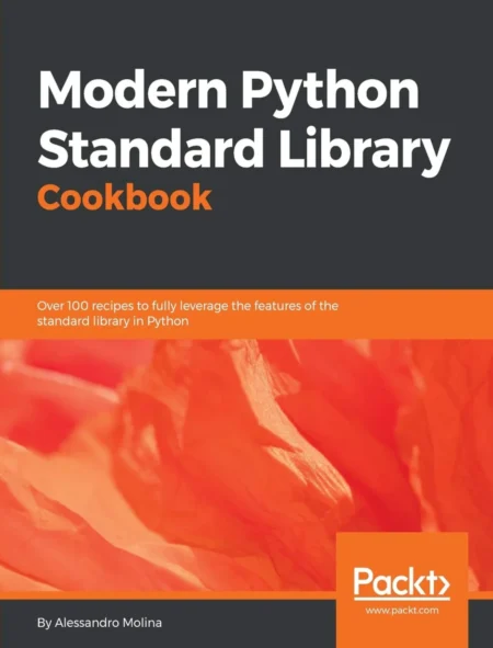 Modern Python Standard Library Cookbook (1 ed)