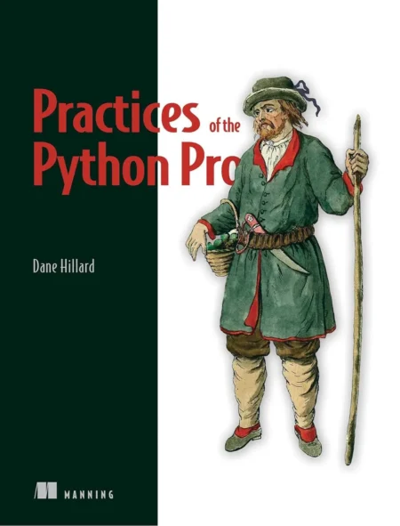Practices of the Python Pro (1 ed)