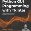 Python GUI Programming with Tkinter (2 ed)