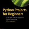 Python Projects for Beginners (1 ed)
