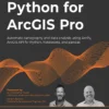 Python for ArcGIS Pro (1 ed)