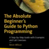 The Absolute Beginners Guide to Python Programming (1 ed)