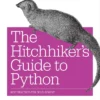 The Hitchhiker’s Guide to Python (1 ed)