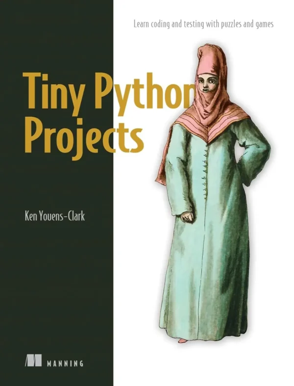 Tiny Python Projects (1 ed)