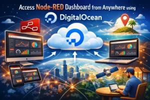Access Node-RED Dashboard from Anywhere using Digital Ocean 2 Access Node-RED Dashboard from Anywhere using Digital Ocean