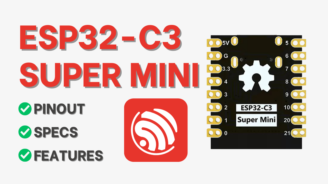 ESP32-C3 Super Mini: Complete Pinout & Specs Guide