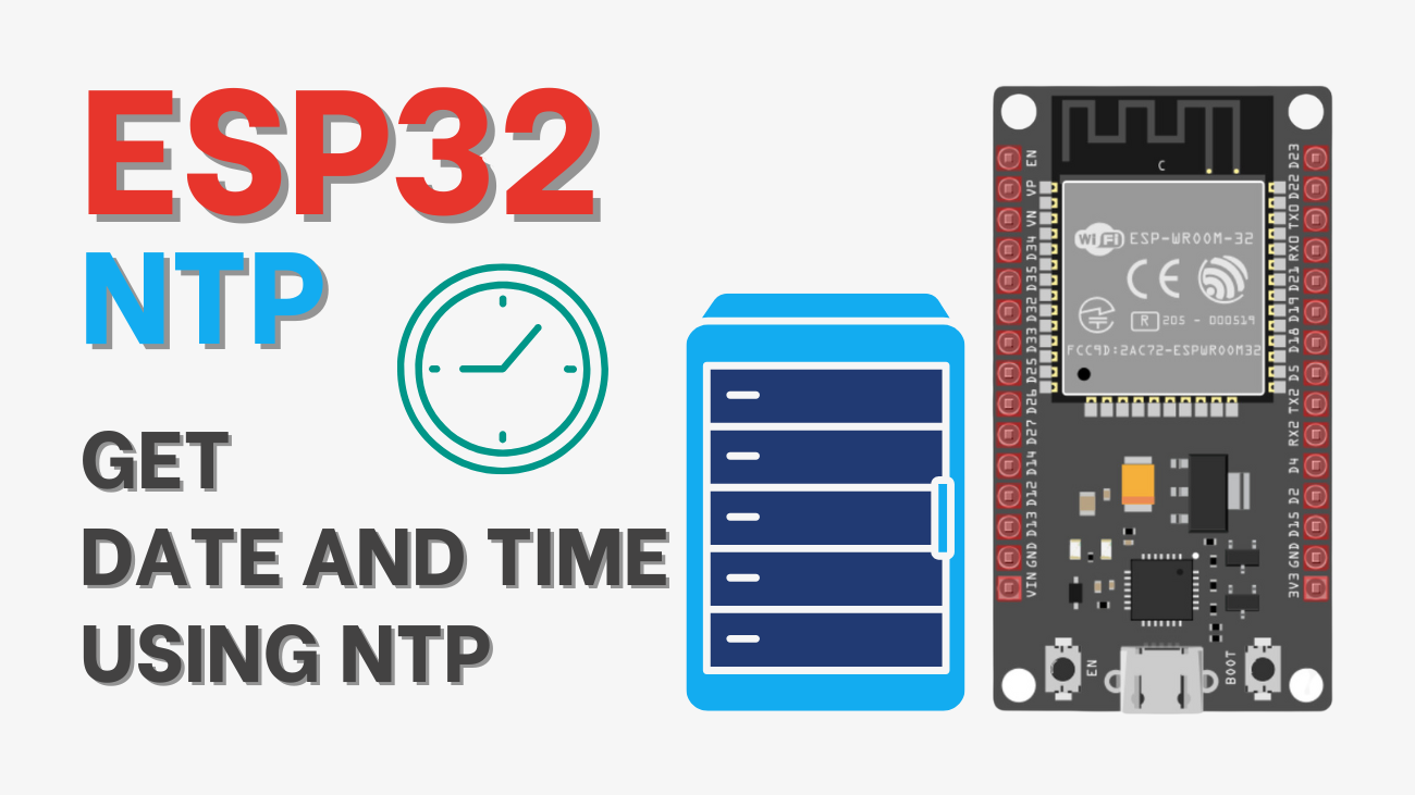 ESP32 NTP: How to Get Date and Time Using NTP [Arduino IDE]