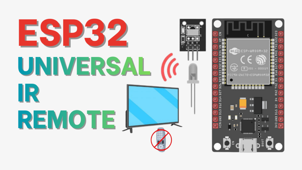 ESP32 Universal IR Remote: Send IR Signals Using the ESP32